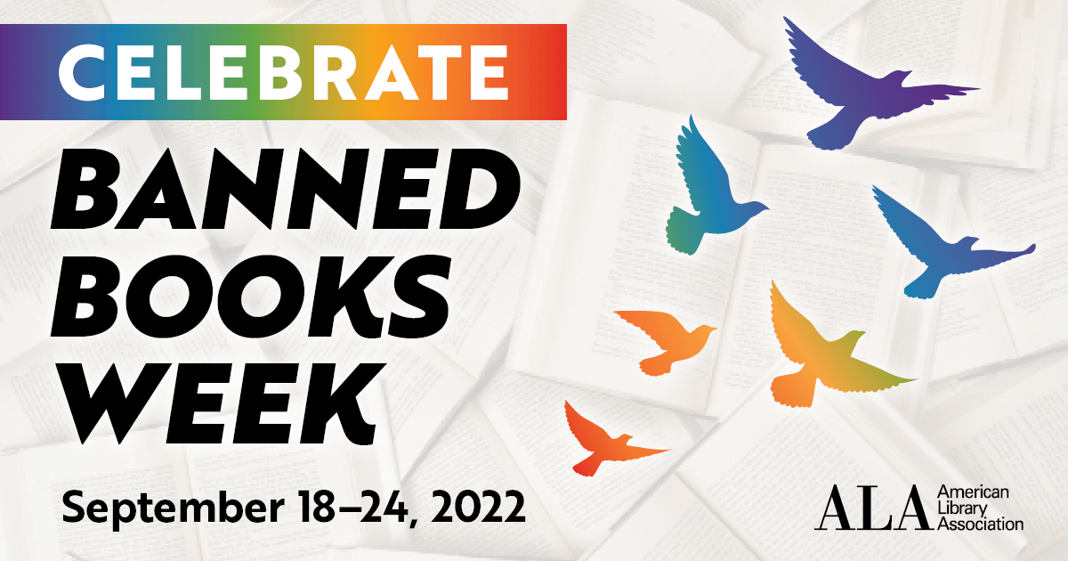 "Celebrate Banned Books Week" "September 18-24, 2022" "ALA American Library Association"